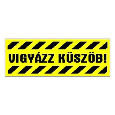 Matrica Vigyázz küszöb! sárga "A"